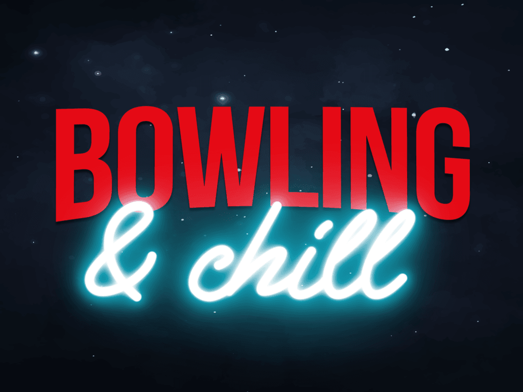 Bowling & chill